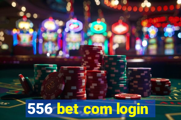 556 bet com login